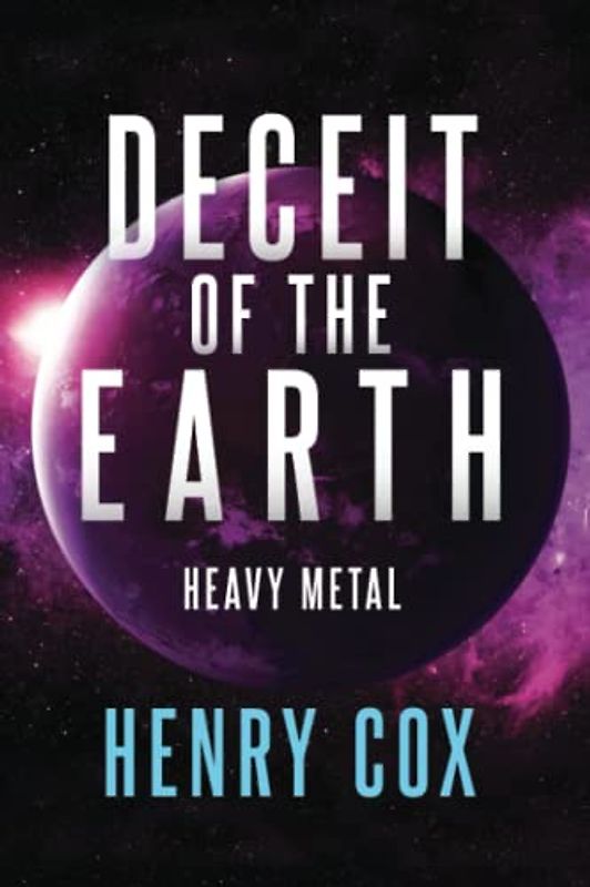 Deceit of the Earth: Heavy Metal (The Deceit Series)