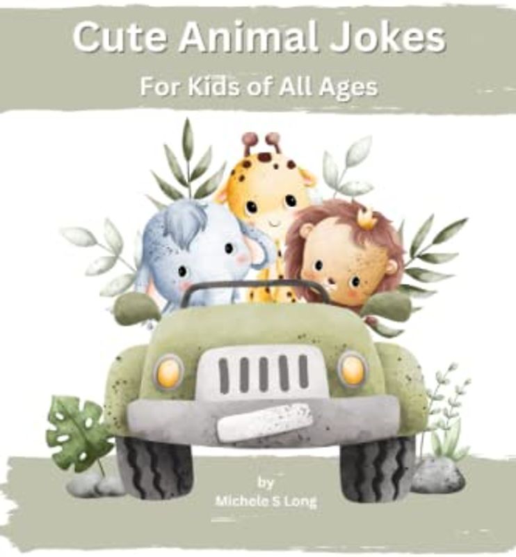 Cute Animal Jokes: For Kids Of All Ages