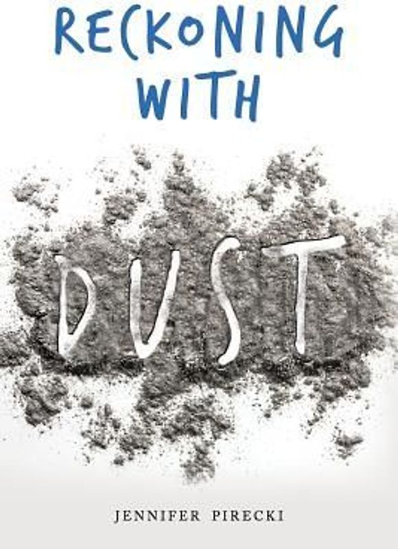 Reckoning With Dust