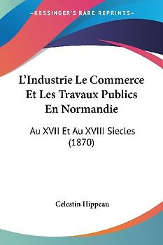 L'Industrie Le Commerce Et Les Travaux Publics En Normandie