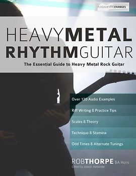 Heavy Metal Rhythm Guitar: The Essential Guide to Heavy Metal Rock Guitar (Learn Heavy Metal Guitar) - Thorpe, Mr Rob
