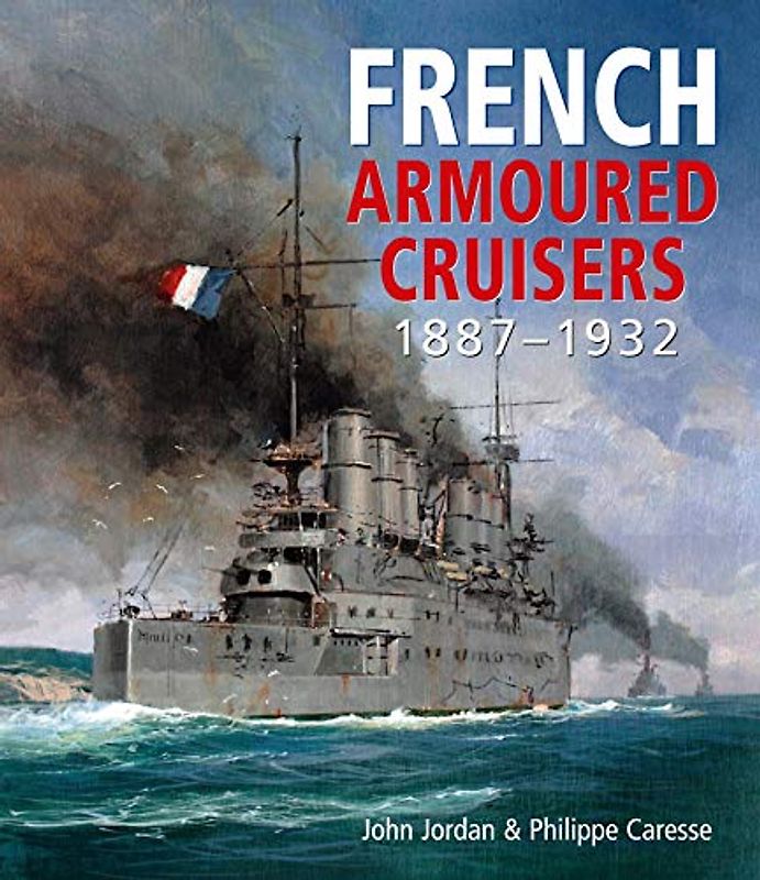 French Armoured Cruisers: 1887 - 1932