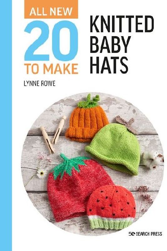 All-New Twenty to Make: Knitted Baby Hats