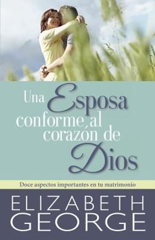 Una Esposa Conforme Al Corazón de Dios