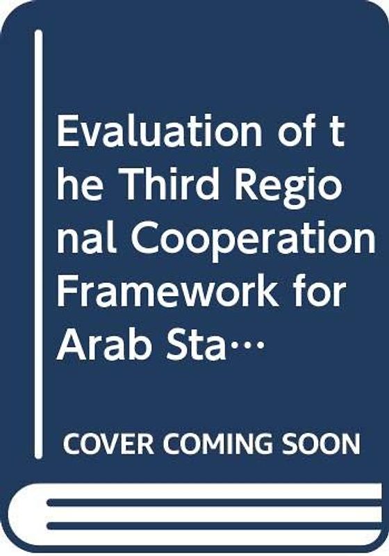 Evaluation of the Third Regional Cooperation Framework for Arab States