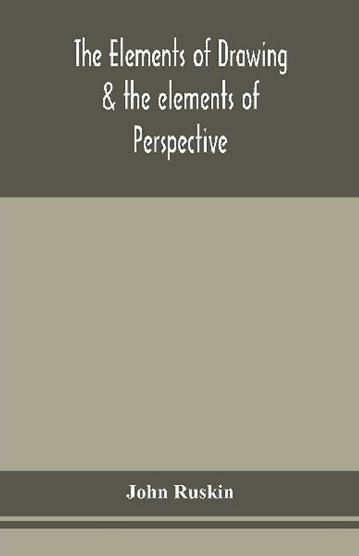 The Elements Of Drawing & The Elements Of Perspective