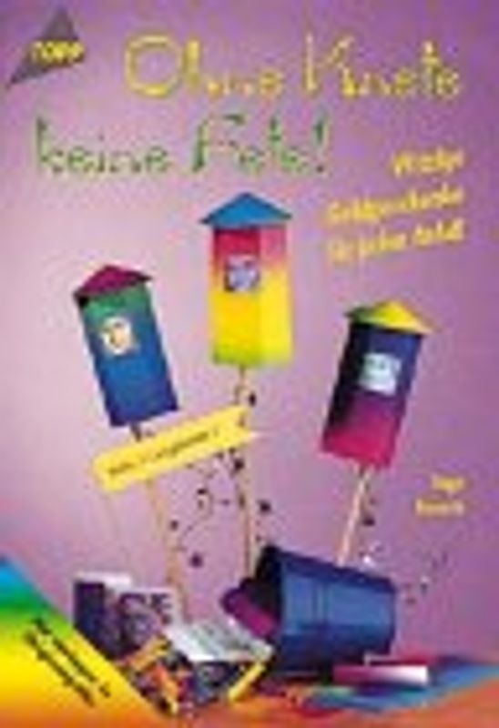 Ohne Knete keine Fete!. Witzige Geldgeschenke für jeden Anlass