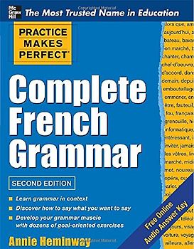 Practice Makes Perfect Complete French Grammar - Heminway, Annie