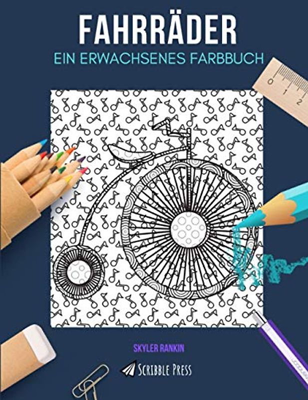 FAHRRÄDER: EIN ERWACHSENES FARBBUCH: Ein Fahrrad-Malbuch für Erwachsene