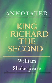 King Richard the Second Annotated