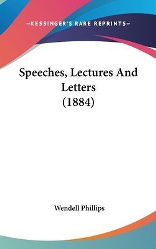 Speeches, Lectures And Letters (1884)