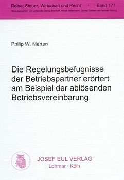 Die Regelungsbefugnisse der Betriebspartner erörtert am Beispiel der ablösenden Betriebsvereinbarung
