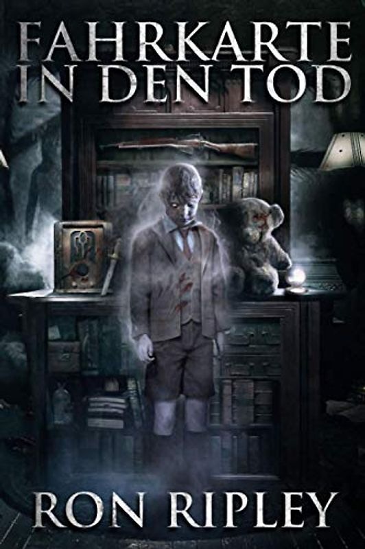 Fahrkarte in den Tod: Übernatürlicher Horror mit Furchteinflößenden Geistern & Spukhäusern (Die Spuksammlung-Serie)