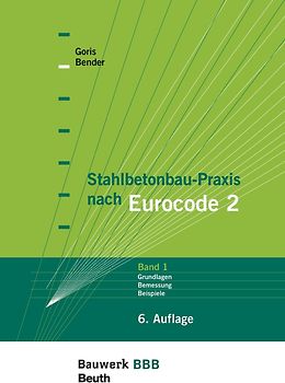 Stahlbetonbau-Praxis nach Eurocode 2: Band 1