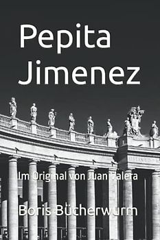 Pepita Jimenez: Im Original von Juan Valera