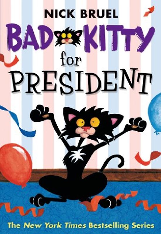 Bad Kitty for President - Bruel, Nick