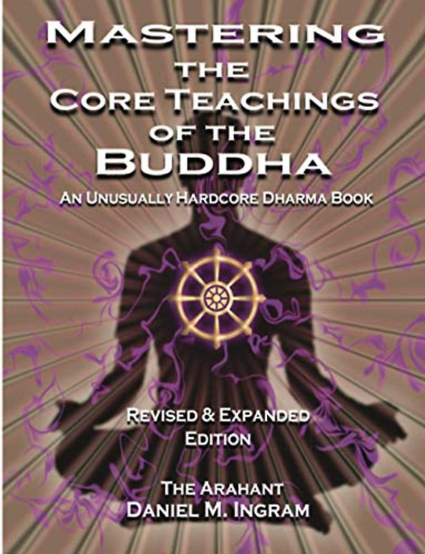 Mastering the Core Teachings of the Buddha