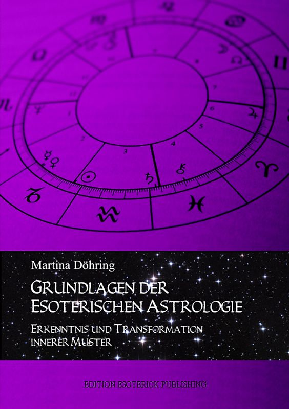 Grundlagen der esoterischen Astrologie