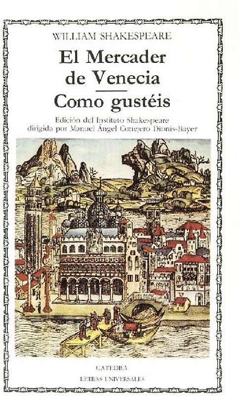 El mercader de Venecia ; Como gustéis
