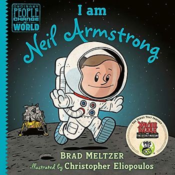 I am Neil Armstrong (Ordinary People Change the World)