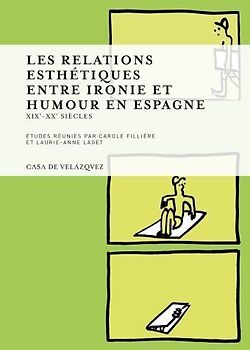 Les relations esthétiques entre ironie et humour en Espagne : XIXe-XXe siècle