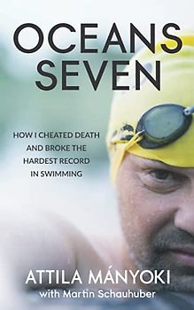 Oceans Seven: How I cheated death and broke the hardest record in swimming