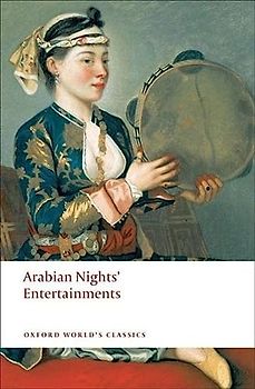 Arabian Nights' Entertainments (Oxford World’s Classics)