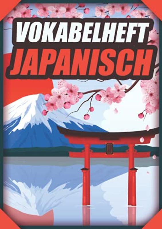 Vokabelheft Japanisch: Vokabelbuch Dreispaltig Din A4 I Vokabeln Lernen Für Japan I 110 Seiten Mit Inhaltsverzeichnis