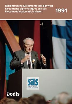 Diplomatische Dokumente der Schweiz / Documents diplomatiques suisses / Documenti diplomatici svizzeri. Band / Volume 1991