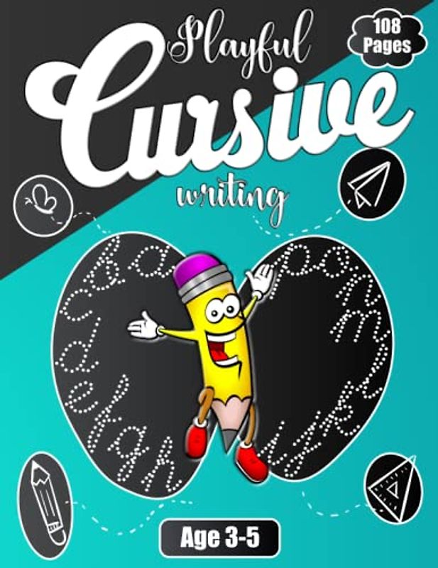 Playful Cursive Writing Workbook: An Interesting and Engaging Cursive Handwriting Workbook for Homeschool or Class | Kinder Prep | Age 3-5
