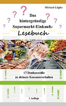 Das hintergründige Supermarkt-Einkaufs-Lesebuch