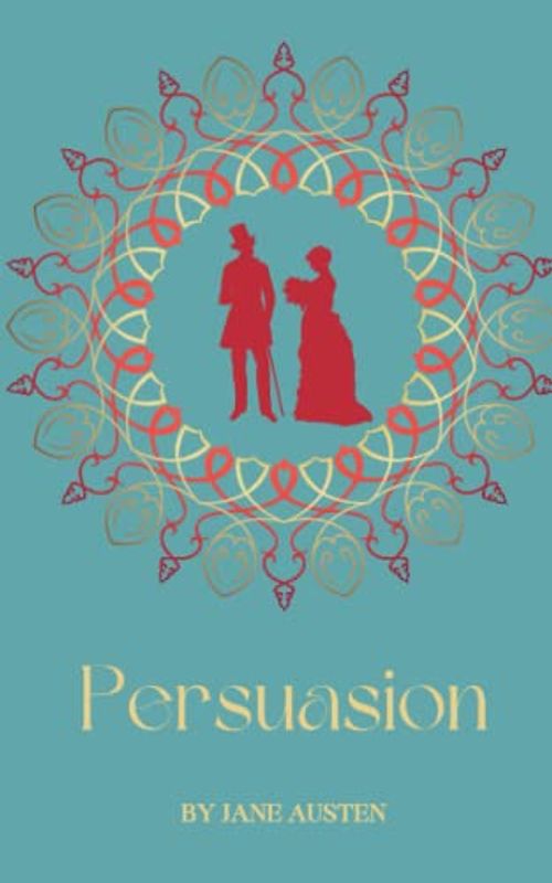 Persuasion: The 1817 Regency Romance novel (Annotated)