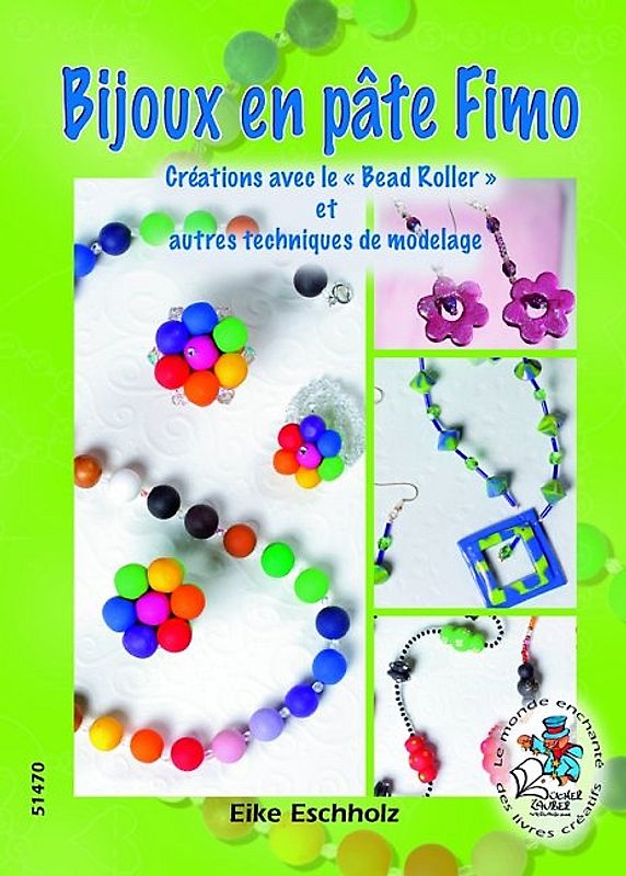 Bijoux en pâte Fimo -  créations avec le "Bead Roller" et autres techniques de modelage