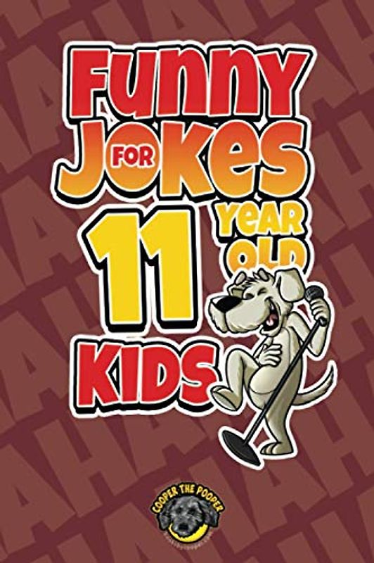 Funny Jokes for 11 Year Old Kids: 100+ Crazy Jokes That Will Make You Laugh Out Loud! (Funny Jokes for Kids, Band 7)