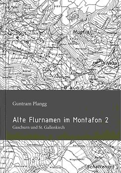 Alte Montafoner Flurnamen 2: Gaschurn und St. Gallenkirch