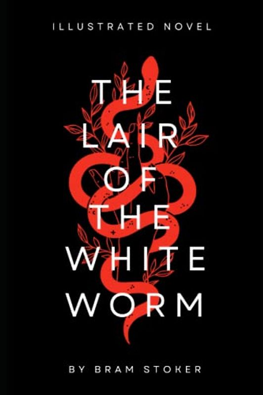 The Lair of the White Worm - Illustrated: Based on the Legend of the Lambton Worm