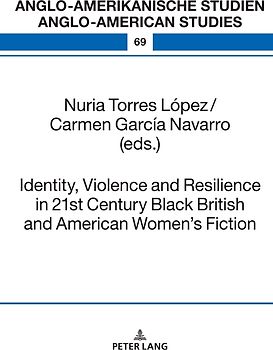 Identity, Violence and Resilience in 21st Century Black British and American Women's Fiction