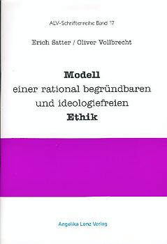 Modell einer rational begründbaren und ideologiefreien Ethik