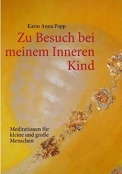 Zu Besuch bei meinem Inneren Kind