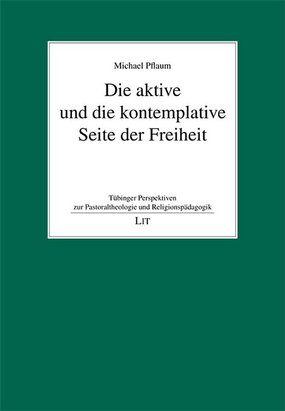 Die aktive und die kontemplative Seite der Freiheit