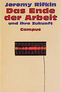Das Ende der Arbeit und ihre Zukunft