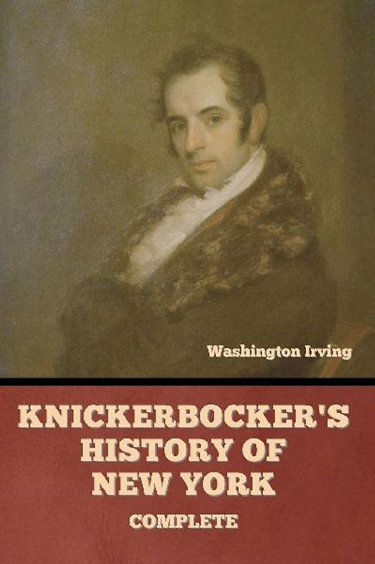Knickerbocker's History of New York, Complete