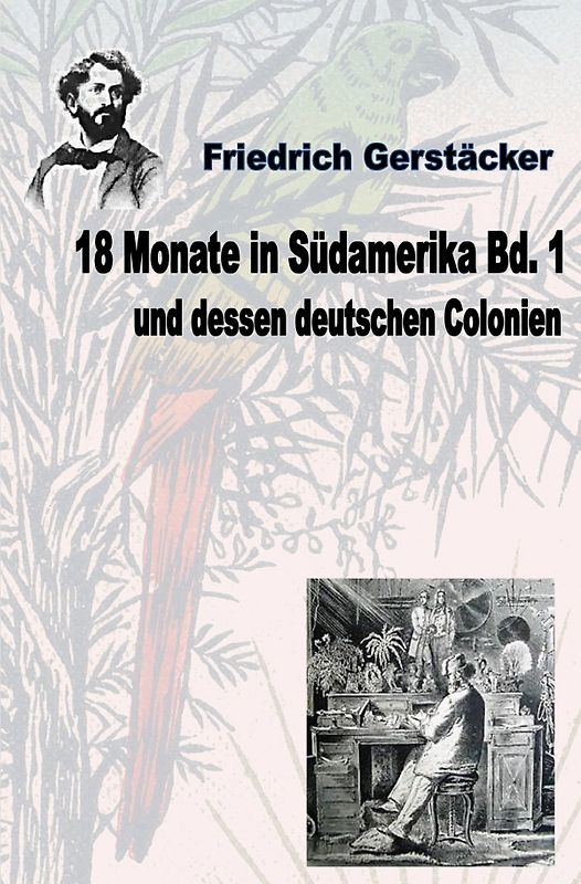 18 Monate in Südamerika und dessen deutschen Colonien Bd. 1