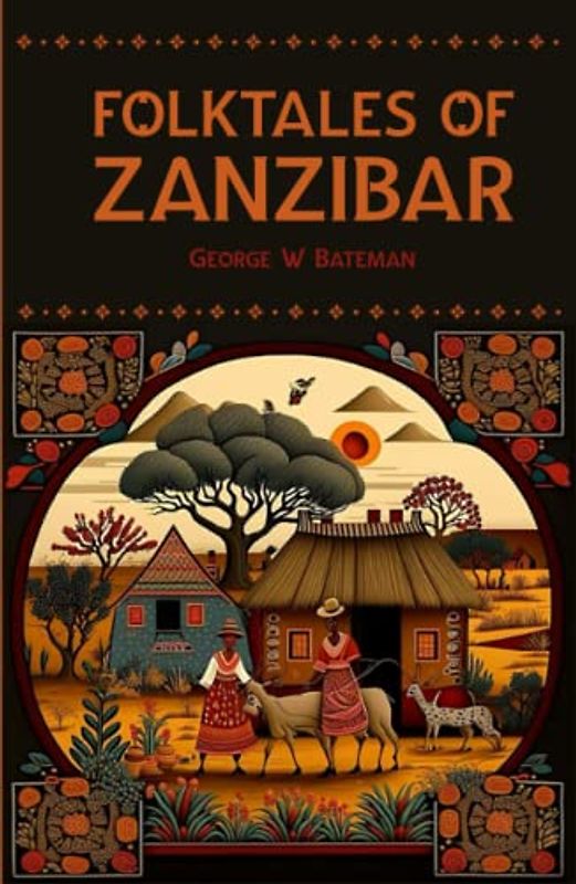 Folktales of Zanzibar: Contains 10 folktales told by natives of the East Coast of Africa