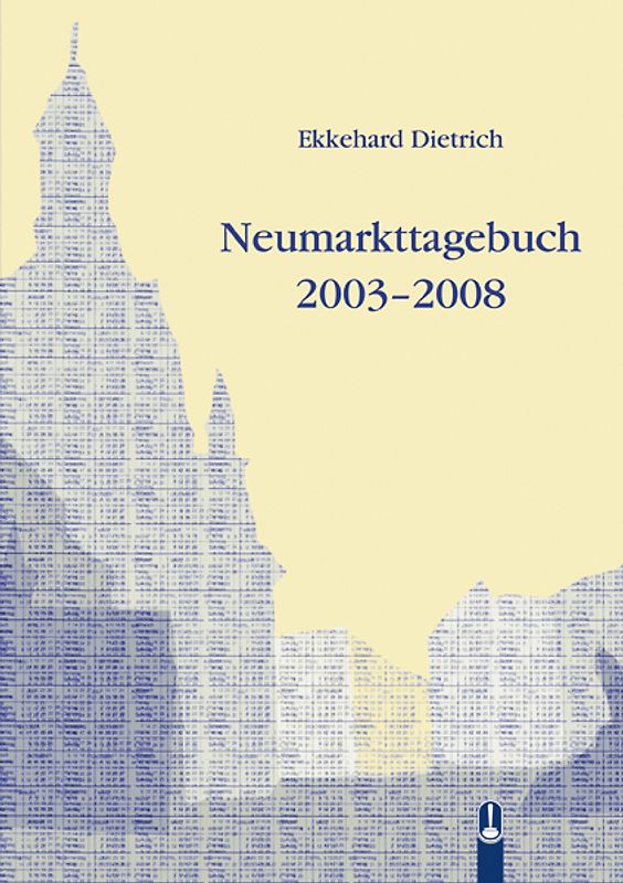 Neumarkttagebuch 2003 bis 2008