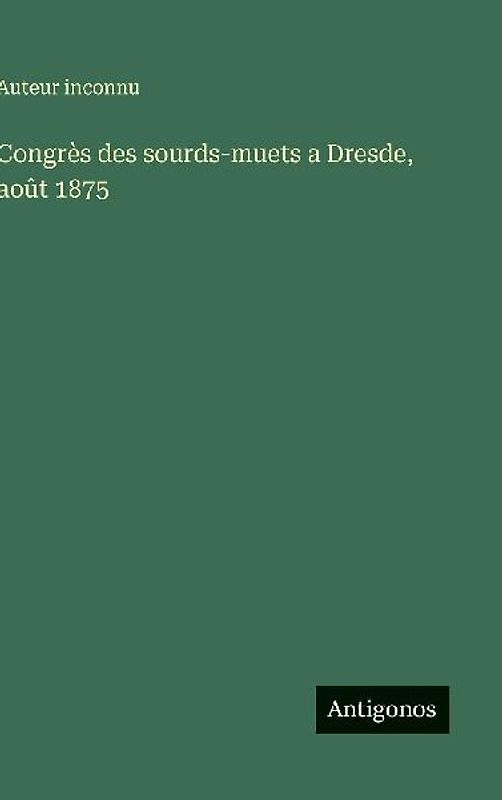 Congrès des sourds-muets a Dresde, août 1875