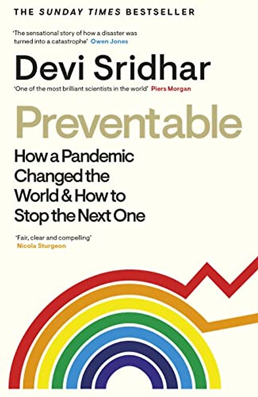 Preventable: How a Pandemic Changed the World & How to Stop the Next One