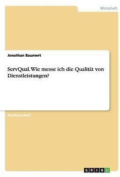 ServQual. Wie messe ich die Qualität von Dienstleistungen?