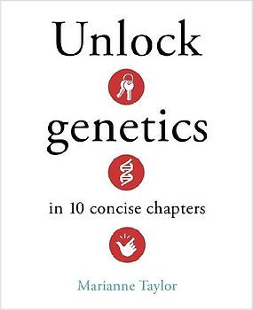 Unlock Genetics in 10 Concise Chapters