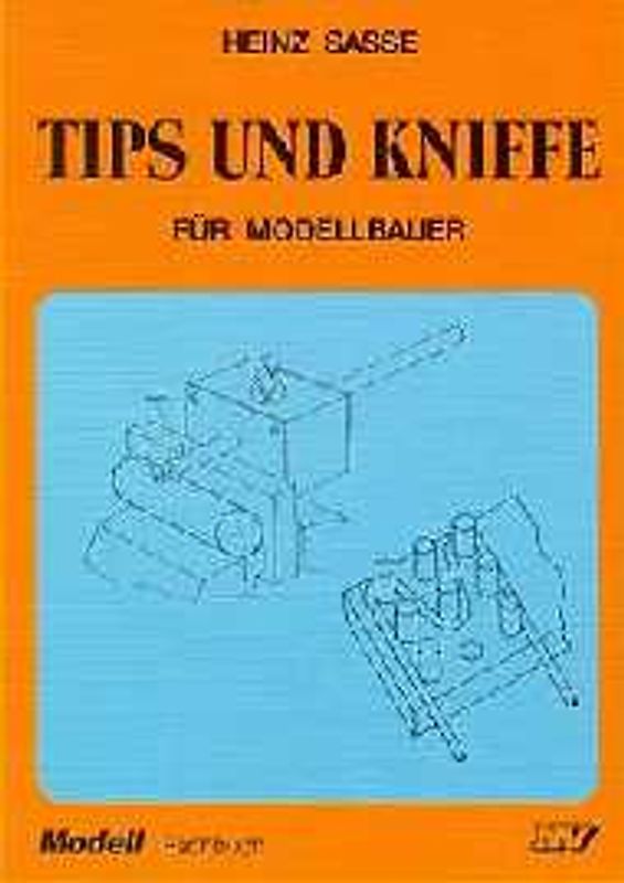 Tips und Kniffe für Modellbauer und Heimwerker